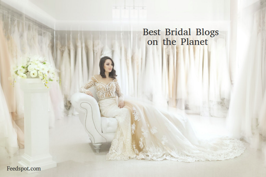 Top 60 Bridal Blogs And Websites For Brides To Follow In 2018