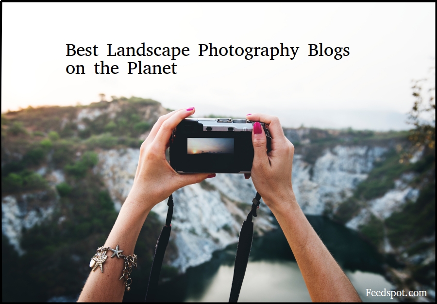 Top 75 Landscape Photography Blogs And Websites To Follow In 2018