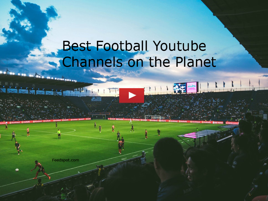 Top 100 Football Youtube Channels On Football News, Matches, Interviews