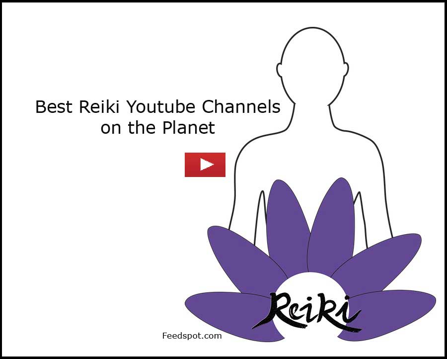 Top 30 Reiki Youtube Channels For Reiki Practitioners