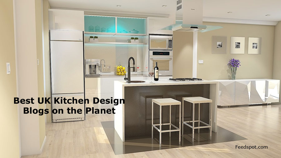 Top 10 UK Kitchen Design Blogs and Websites To Follow in 2020