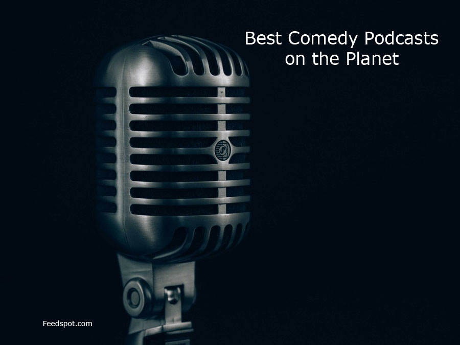 Top 60 Funny & Comedy Podcasts & Radio You Must Subscribe ...