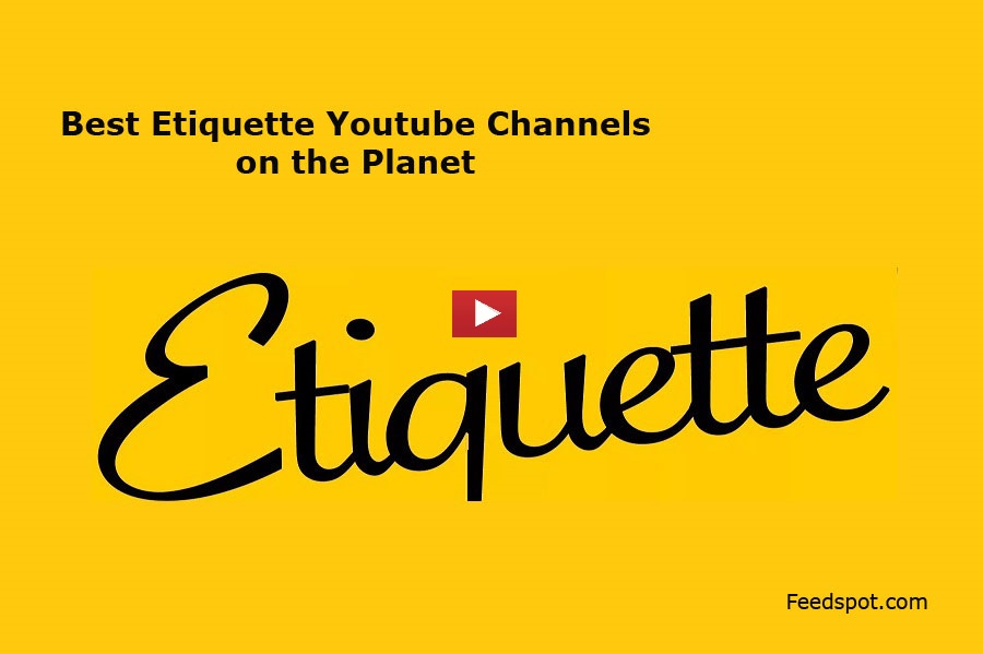 Etiquette Youtube Channels