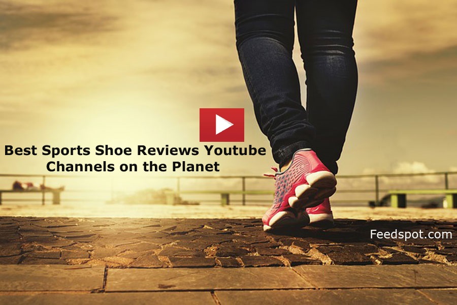 Sports Shoe Reviews Youtube Channels