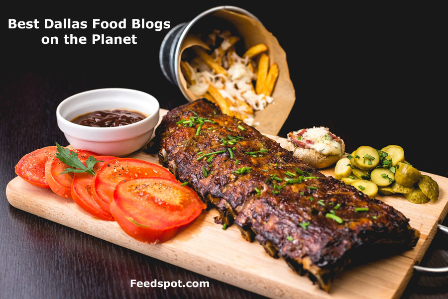 Top 10 Dallas Food Blogs, Websites and Newsletters To Follow in 2019