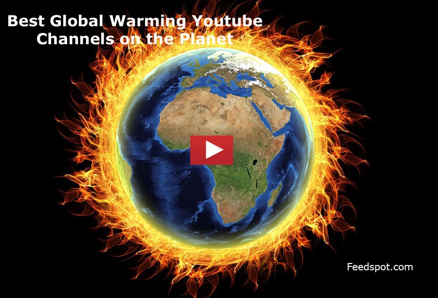 Top 15 Global Warming Youtube Channels To Follow in 2019