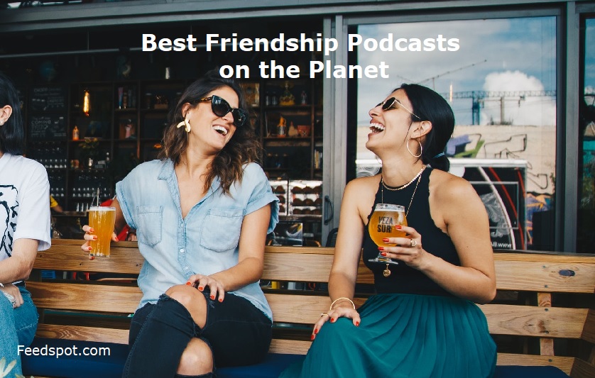 Friendship Podcasts