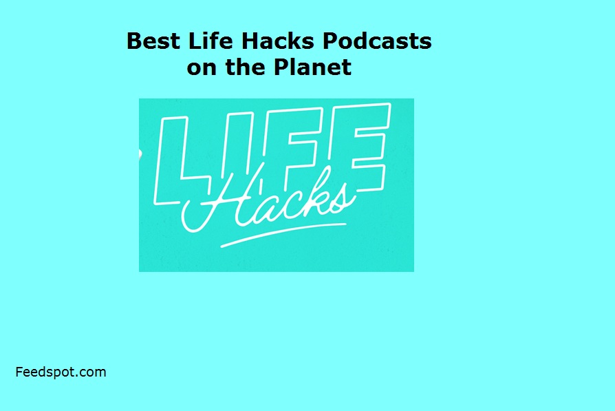 Life Hacks Podcasts