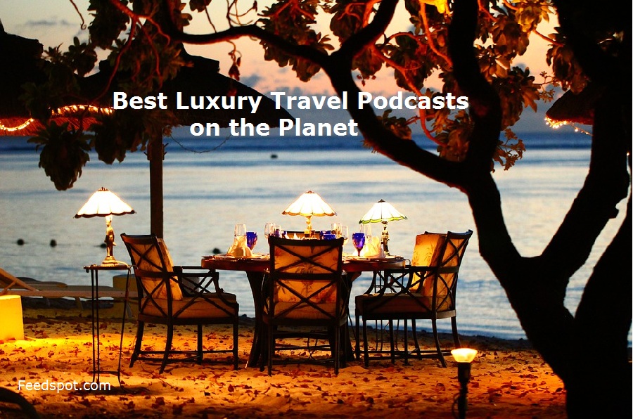 Luxury Travel Podcasts