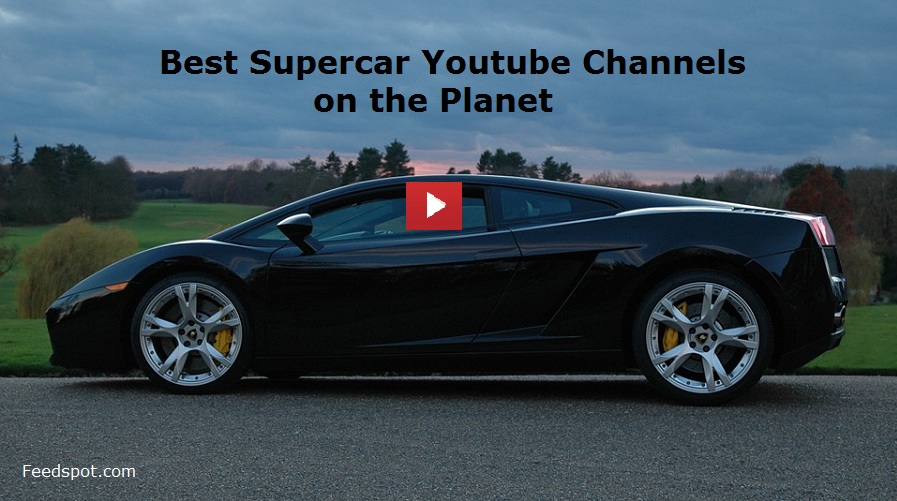 Supercar Youtube Channels