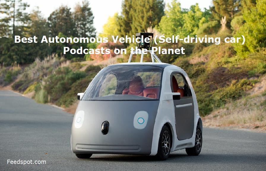 Autonomous Vehicle (Self-driving car) Podcasts