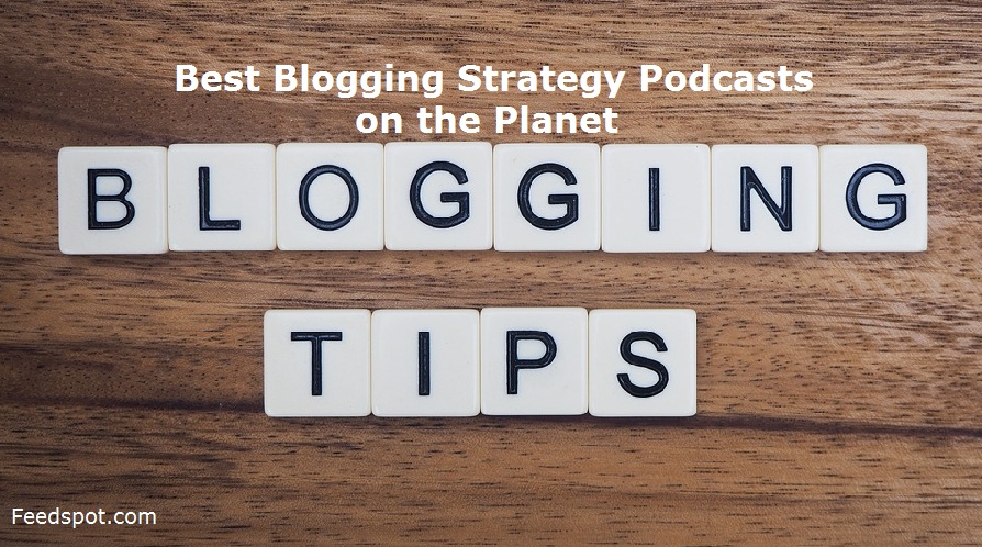 Blogging Strategy Podcasts